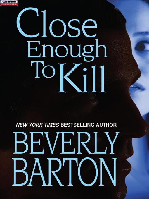 Close Enough to Kill
